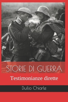 Paperback Storie Di Guerra: Testimonianze dirette, dal medioevo alla prima guerra mondiale [Italian] Book