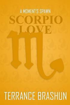 Paperback A Moment's Spawn: Scorpio Love Book