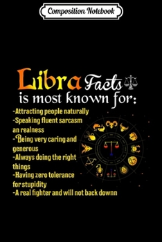 Composition Notebook: Funny Libra Zodiac Facts Birthday Sarcasm  Journal/Notebook Blank Lined Ruled 6x9 100 Pages