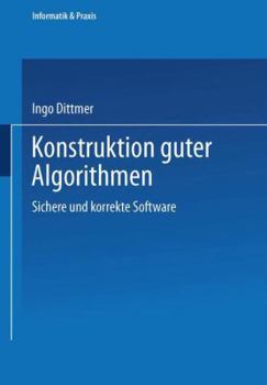 Paperback Konstruktion Guter Algorithmen: Sichere Und Korrekte Software [German] Book
