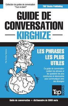 Paperback Guide de conversation Français-Kirghize et vocabulaire thématique de 3000 mots [French] Book