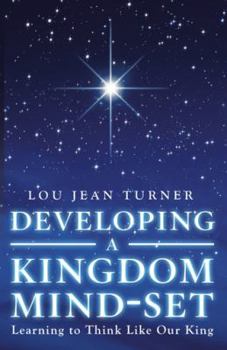 Paperback Developing a Kingdom Mind-Set: Learning to Think Like Our King Book