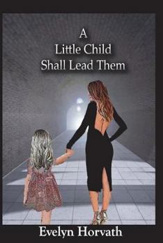 Paperback A Little Child Shall Lead Them Book