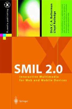Hardcover SMIL 2.0: Flexible Multimedia for Web, Mobile Devices and Daisy Talking Books (X.media.publishing) Book
