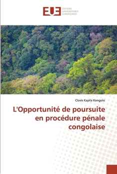 Paperback L'Opportunité de poursuite en procédure pénale congolaise [French] Book