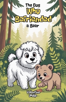 Paperback The Dog Who Befriended a Bear Book