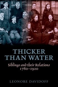 Paperback Thicker Than Water: Siblings and Their Relations, 1780-1920 Book