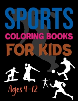 Sports Coloring Book For Kids Ages 4-12: Sports Coloring Book For Adults