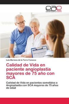 Paperback Calidad de Vida en paciente angioplastía mayores de 75 año con SCA [Spanish] Book