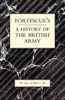 Paperback Fortescue's History of the British Army: Volume IV Part 1 Book