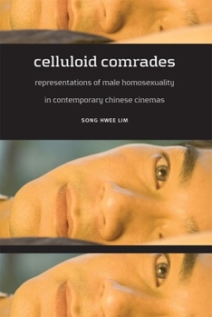 Paperback Celluloid Comrades: Representations of Male Homosexuality in Contemporary Chinese Cinemas Book