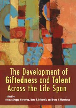 Hardcover The Development of Giftedness and Talent Across the Life Span Book