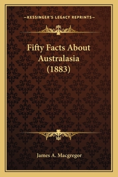 Paperback Fifty Facts About Australasia (1883) Book