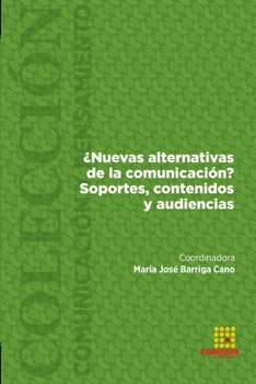 ¿Nuevas alternativas de la comunicación?: Soportes, contenidos y audiencias (Spanish Edition)
