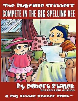 The Bugville Critters Compete in the Big Spelling Bee - Book #15 of the Bugville Critters