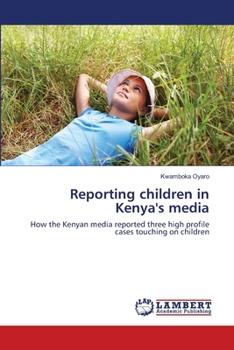 Paperback Reporting children in Kenya's media Book