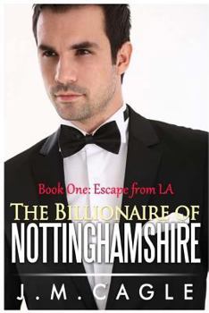 Paperback The Billionaire of Nottinghamshire, Book One: Escape from LA Book