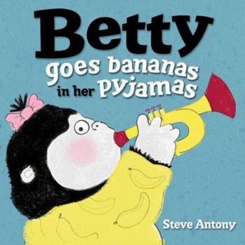 Hardcover Betty Goes Bananas in Her Pyjamas Book