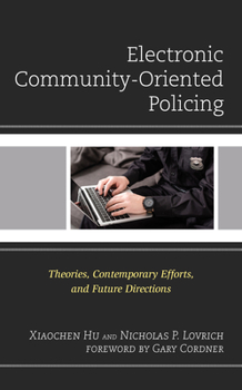 Paperback Electronic Community-Oriented Policing: Theories, Contemporary Efforts, and Future Directions Book