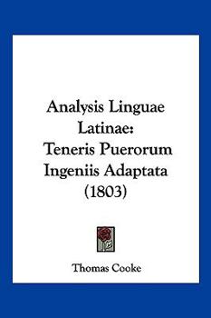 Paperback Analysis Linguae Latinae: Teneris Puerorum Ingeniis Adaptata (1803) [Latin] Book