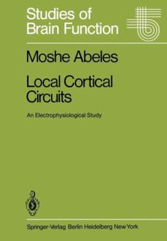 Paperback Local Cortical Circuits: An Electrophysiological Study Book
