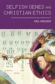 Paperback Selfish Genes and Christian Ethics: The Theological-Ethical Implications of Evolutionary Biology Book