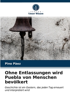 Paperback Ohne Entlassungen wird Puebla von Menschen bevölkert [German] Book