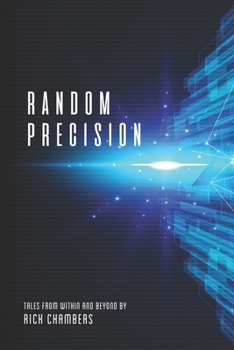 Paperback Random Precision: Tales From Within and Beyond Book