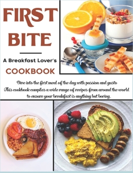 Paperback First Bite: A Breakfast Lover's Cookbook Book