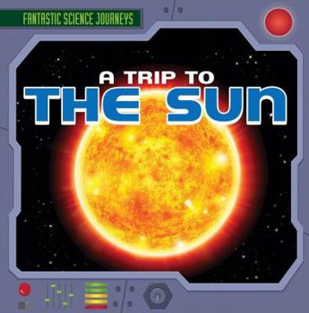 A Trip to the Sun - Book  of the Fantastic Science Journeys