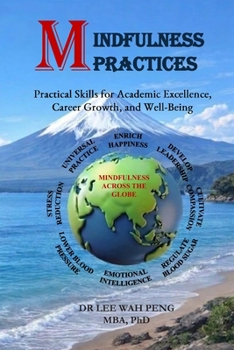 Paperback MINDFULNESS PRACTICES: Practical Skills for Academic Excellence, Career Growth, and Well-Being Book