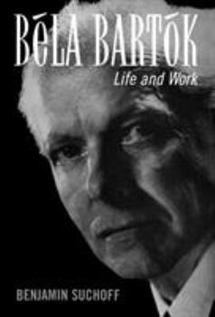 Hardcover Béla Bartók: Life and Work Book