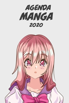 Agenda Manga 2020 [hebdomadaire] [6x9]: Agenda Anime Manga Calendrier Organisateur pour la productivit� et l'emploi du temps, fille cheveux roses