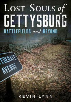 Lost Souls of Gettysburg: Battlefields and Beyond (Gothic Americana)