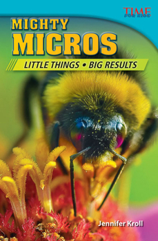 Mighty Micros: Little Things Big Results - Book  of the TIME For Kids en Español ~ Level 5