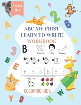 ABC My First Learn To Write Workbook: 1st Grade Workbook Age 5-7 - Homeschool Preschool Kid's - Addition and Subtraction Activities + Worksheets (Home