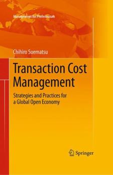 Hardcover Transaction Cost Management: Strategies and Practices for a Global Open Economy Book