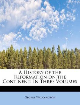 Paperback A History of the Reformation on the Continent: In Three Volumes Book