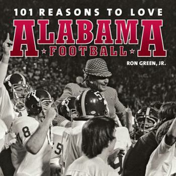 Hardcover 101 Reasons to Love Alabama Football Book