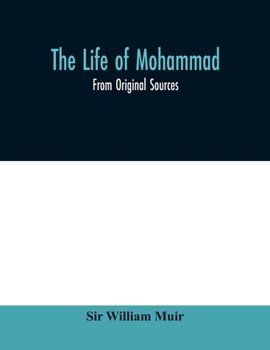 Paperback The life of Mohammad: from original sources Book