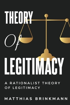 Paperback A rationalist theory of legitimacy Book