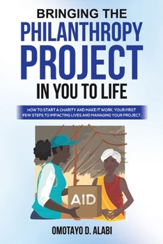 Paperback Bringing the Philanthropy Project in You to Life Book