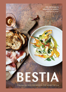 Hardcover Bestia: Italian Recipes Created in the Heart of L.A. [A Cookbook] Book