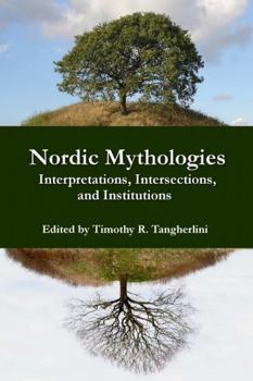 Hardcover Nordic Mythologies: Interpretations, Intersections, and Institutions Book