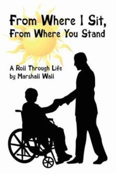 Paperback From Where I Sit, From Where You Stand: A Roll Through Life Book