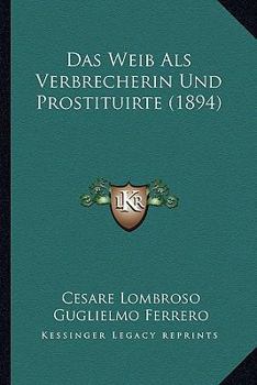 Paperback Das Weib Als Verbrecherin Und Prostituirte (1894) [German] Book