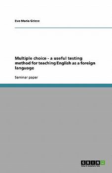 Paperback Multiple choice - a useful testing method for teaching English as a foreign language Book
