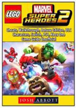 Paperback Lego Marvel Super Heroes 2, Cheats, Walkthrough, Deluxe Edition, DLC, Characters, Switch, PS4, Xbox One, Game Guide Unofficial Book