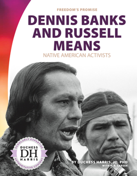 Dennis Banks and Russell Means: Native American Activists - Book  of the Freedom's Promise, Set 3