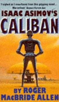 Isaac Asimov's Caliban - Book #7.1 of the Greater Foundation Universe